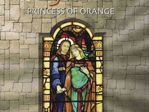 Book 6 – Mary Magdalene, Princess of Orange